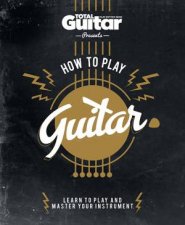 How To Play Guitar