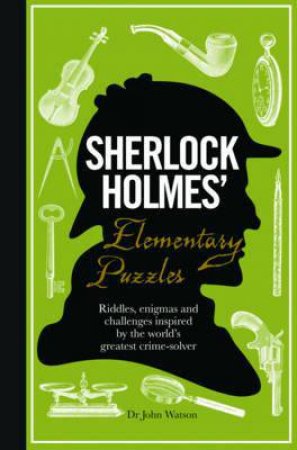 Sherlock Holmes' Elementary Puzzles by Tim Dedopulos