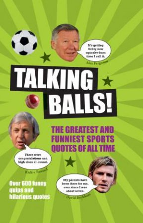 Talking Balls: The Greatest and Funniest Sports Quotes Ever! by Richard Foster