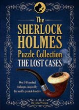 The Sherlock Holmes Puzzle Collection The Lost Cases