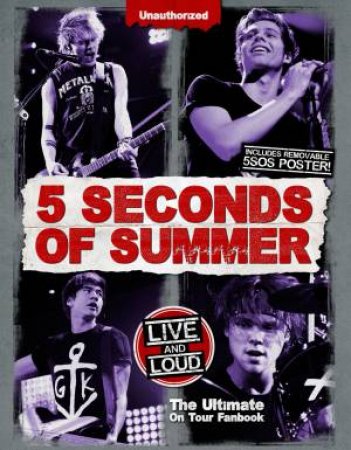 5 Seconds of Summer: Live and Loud by Malcolm Croft