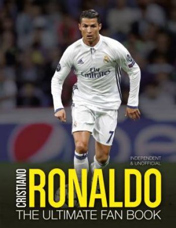 Cristiano Ronaldo Ultimate Fan Book by Iain Spragg