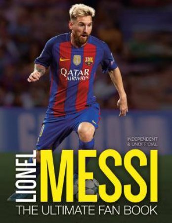 Lionel Messi: The Ultimate Fan Book by Mike Perez