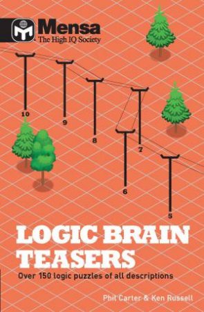 Mensa Logic Brainteasers by Ken Russell & Philip Carter