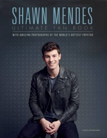 Shawn Mendes Ultimate Fan Book by Malcolm Croft