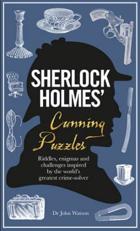 Sherlock Holmes Cunning Puzzles by Tim Dedopulos