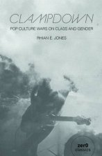 Clampdown  Popcultural wars on class and gender