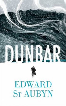 Dunbar: King Lear Retold (Hogarth Shakespeare) by Edward St Aubyn
