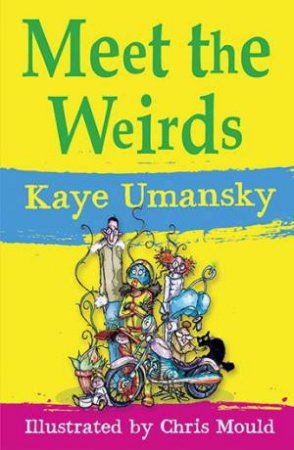 Meet The Weirds by Kaye Umansky & Chris Mould
