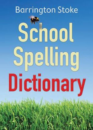 School Spelling Dictionary by Christine Maxwell & Julia Rowlandson