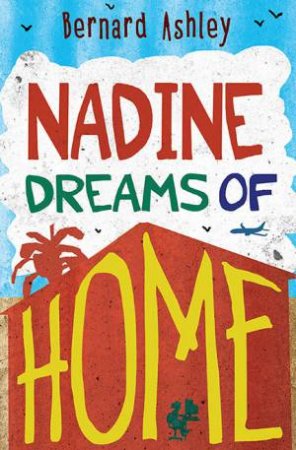 Nadine Dreams Of Home by Bernard Ashley & Ollie Cuthbertson