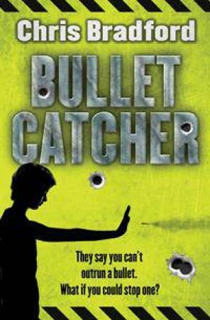 Bulletcatcher by Chris Bradford & Nelson Evergreen