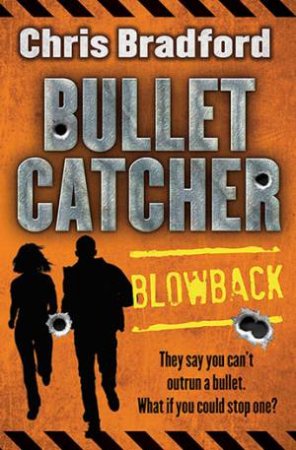 Bulletcatcher: Blowback by Chris Bradford