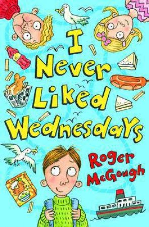 I Never Liked Wednesdays by Roger McGough