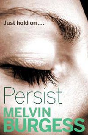 Persist by Melvin Burgess