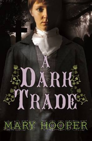 A Dark Trade by Mary Hooper