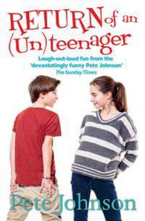 Return Of The (Un)teenager by Pete Johnson