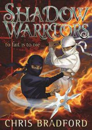 Shadow Warriors by Chris Bradford