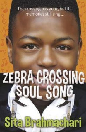 Zebra Crossing Soul Songs by Sita Brahmachari