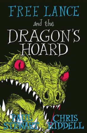 Free Lance And The Dragon's Hoard by Paul Stewart & Chris Riddell