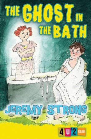 The Ghost In The Bath by Jeremy Strong