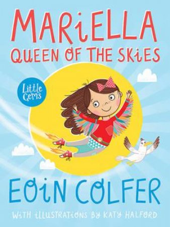 Mariella, Queen Of The Skies by Eoin Colfer