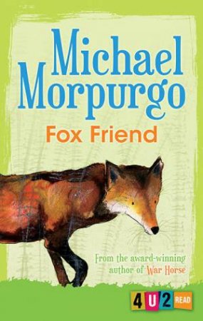 Fox Friend by Michael Morpurgo & Joanna Carey