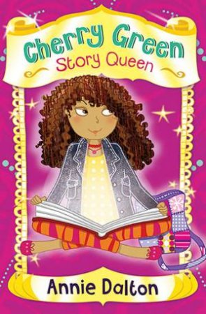 Cherry Green Story Queen by Annie Dalton