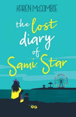 The Lost Diary Of Sami Star by Karen McCombie