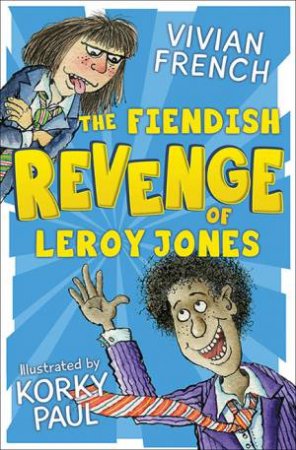The Fiendish Revenge Of Leroy Jones by Vivian French