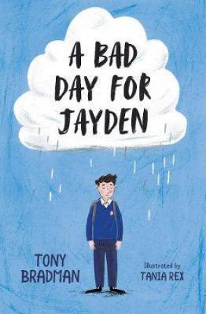A Bad Day For Jayden by Tania Rex & Tony Bradman