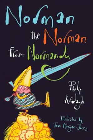 Norman The Norman From Normandy by (Sir) Philip Ardagh
