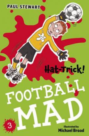 Football Mad: Hat-Trick by Paul Stewart & Michael Broad
