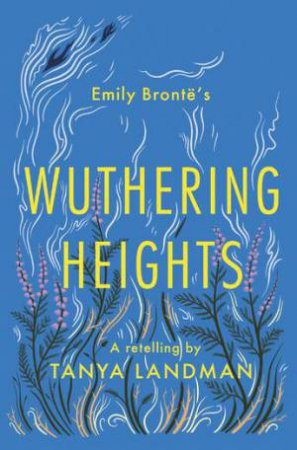 Wuthering Heights: A Retelling by Tanya Landman