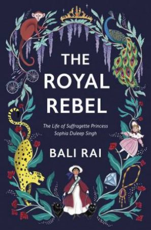 The Royal Rebel by Bali Rai & Rachael Dean