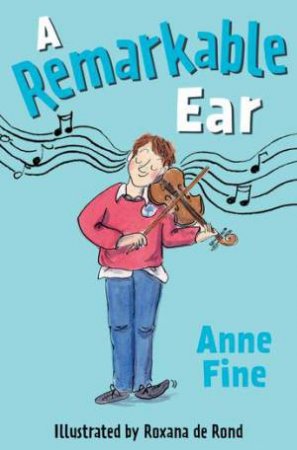 A Remarkable Ear by Anne Fine & Roxana de Rond