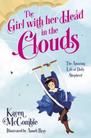 The Girl With Her Head In The Clouds by Karen McCombie & Anneli Bray