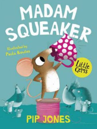 Madam Squeaker by Pip Jones