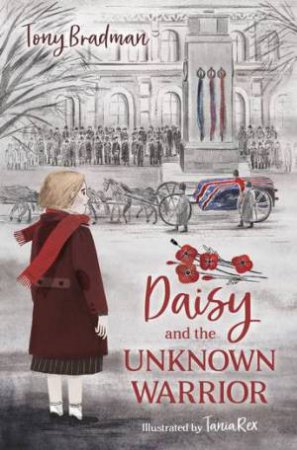 Daisy And The Unknown Warrior by Tony Bradman & Tania Rex