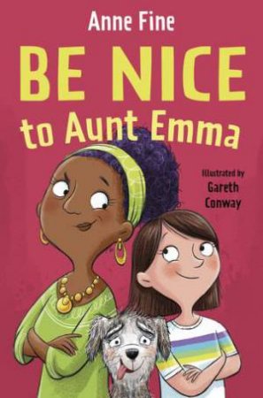 Be Nice To Aunt Emma by Anne Fine & Gareth Conway