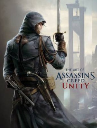 The Art of Assassin's Creed Unity