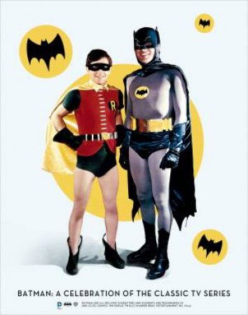 Batman: A Celebration of the Classic TV Series by Robert Garcia