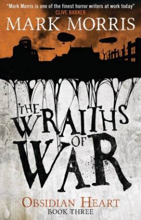 The Wraiths Of War by Mark Morris