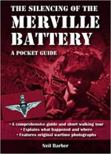 The Silencing Of The Merville Battery A WW2 Pocket Guide