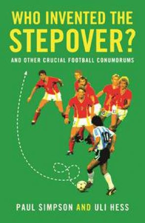 Who Invented the Stepover? by Paul Simpson & Uli Hesse