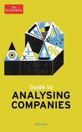 The Economist Guide To Analysing Companies - 6th Ed.  by Bob Vause