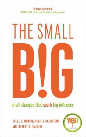 The small BIG by Steve Martin & Noah Goldstein & Robert Cialdini