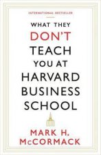 What They Dont Teach You At Harvard Business School