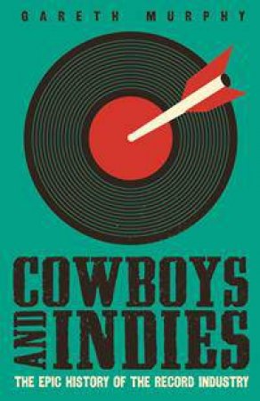 Cowboys and Indies by Gareth Murphy