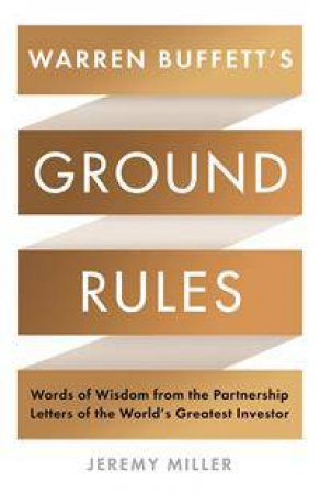 Warren Buffett's Ground Rules by Jeremy Miller